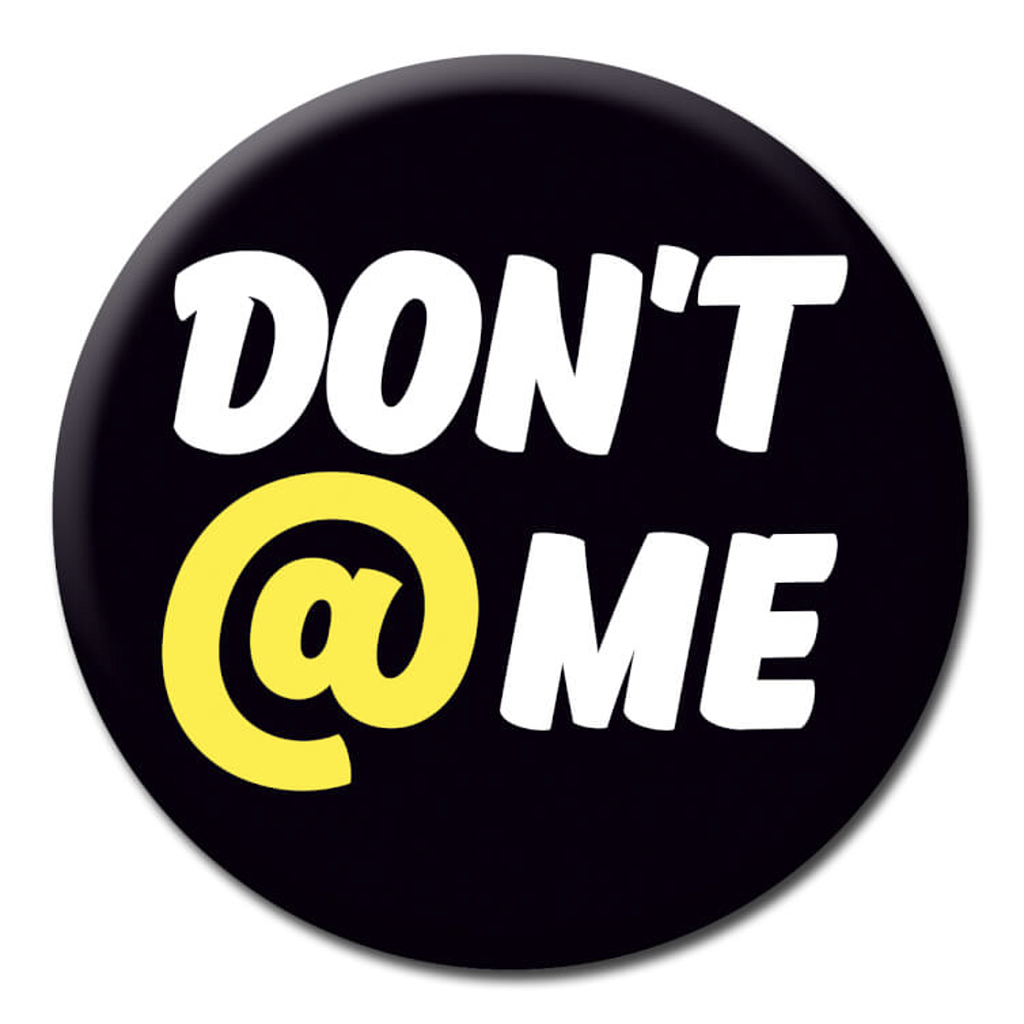 DM DON'T @ ME BADGE | GAYT STORE